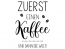 Wandtattoo Zuerst einen Kaffee Motivansicht