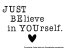 Wandtattoo Just believe in yourself Motivansicht