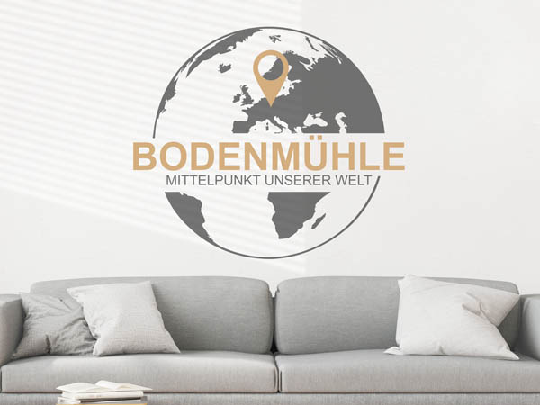 Wandtattoo Bodenmühle - Mittelpunkt unserer Welt mit Pin im Globus