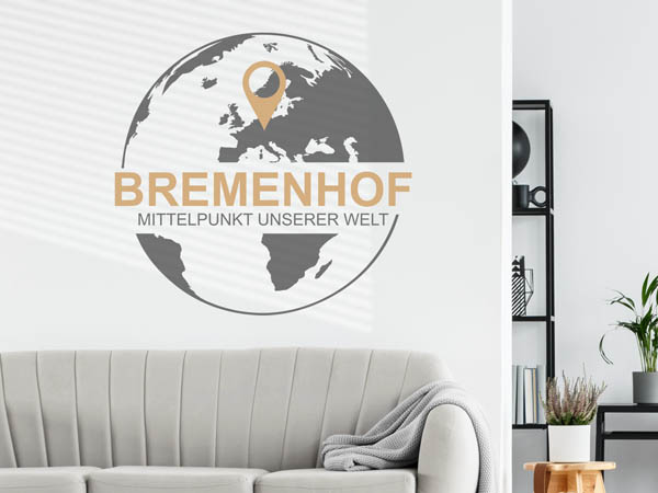 Wandtattoo Bremenhof - Mittelpunkt unserer Welt mit Pin im Globus