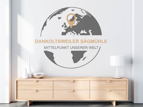 Wandtattoo Dankoltsweiler Sägmühle - Mittelpunkt unserer Welt mit Pin im Globus