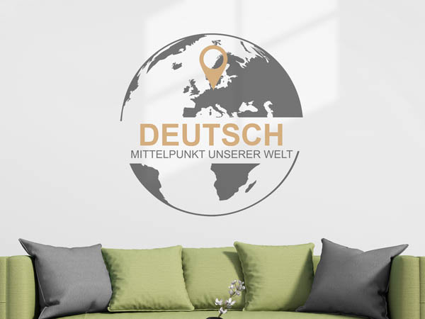 Wandtattoo Deutsch - Mittelpunkt unserer Welt mit Pin im Globus