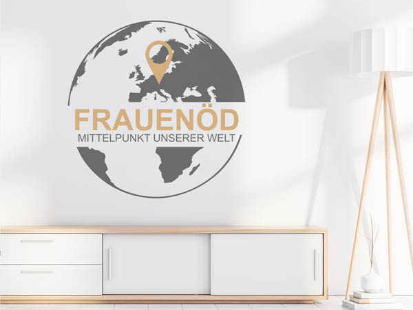 Wandtattoo Frauenöd - Mittelpunkt unserer Welt mit Pin im Globus