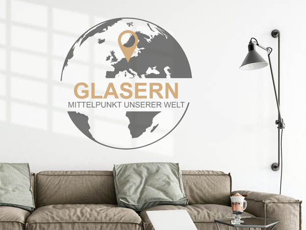 Wandtattoo Glasern - Mittelpunkt unserer Welt mit Pin im Globus