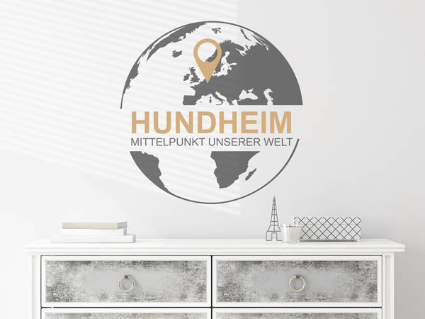 Wandtattoo Hundheim - Mittelpunkt unserer Welt mit Pin im Globus