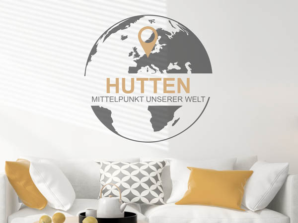 Wandtattoo Hutten - Mittelpunkt unserer Welt mit Pin im Globus