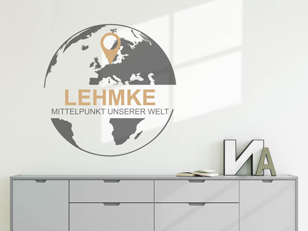 Wandtattoo Lehmke - Mittelpunkt unserer Welt mit Pin im Globus