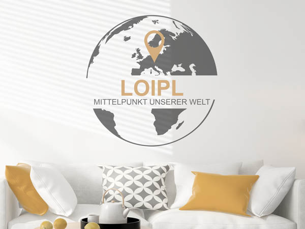 Wandtattoo Loipl - Mittelpunkt unserer Welt mit Pin im Globus