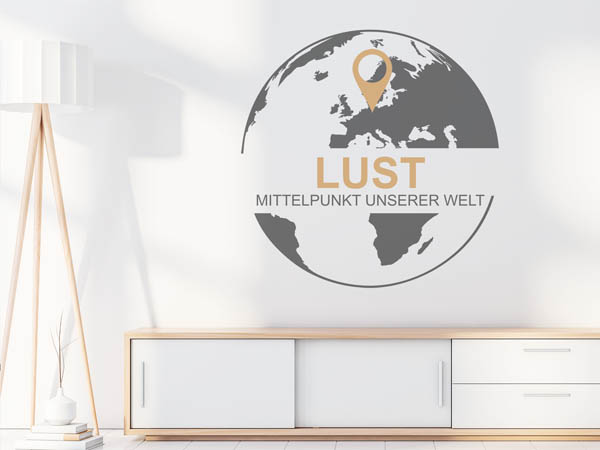 Wandtattoo Lust - Mittelpunkt unserer Welt mit Pin im Globus