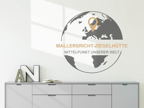 Wandtattoo Mallersricht-Ziegelhütte - Mittelpunkt unserer Welt mit Pin im Globus