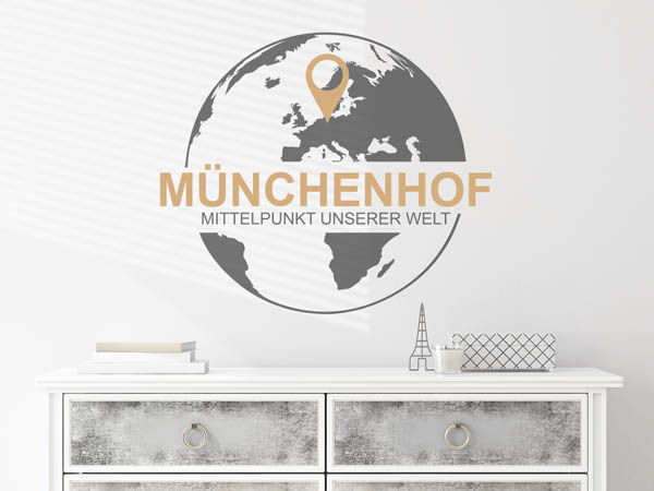 Wandtattoo Münchenhof - Mittelpunkt unserer Welt mit Pin im Globus