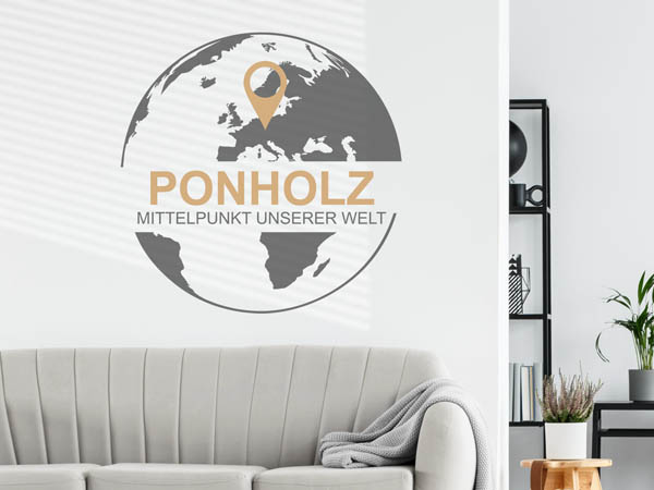 Wandtattoo Ponholz - Mittelpunkt unserer Welt mit Pin im Globus