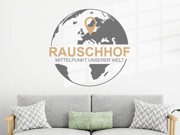 Wandtattoo Rauschhof - Mittelpunkt unserer Welt mit Pin im Globus