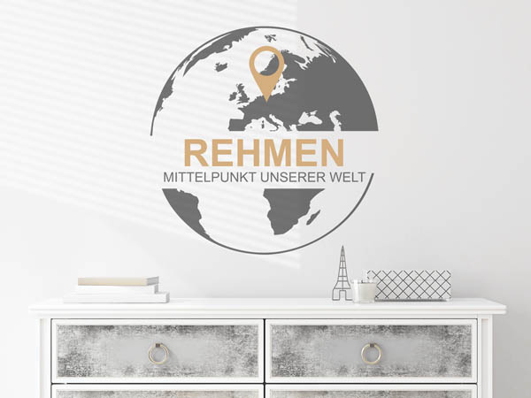 Wandtattoo Rehmen - Mittelpunkt unserer Welt mit Pin im Globus
