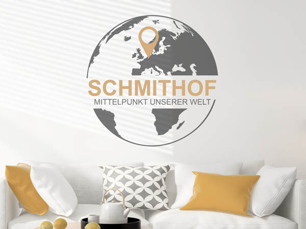 Wandtattoo Schmithof - Mittelpunkt unserer Welt mit Pin im Globus