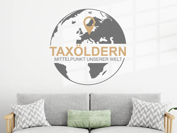 Wandtattoo Taxöldern - Mittelpunkt unserer Welt mit Pin im Globus