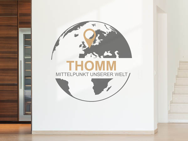 Wandtattoo Thomm - Mittelpunkt unserer Welt mit Pin im Globus