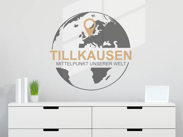 Wandtattoo Tillkausen - Mittelpunkt unserer Welt mit Pin im Globus