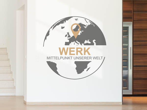 Wandtattoo Werk - Mittelpunkt unserer Welt mit Pin im Globus