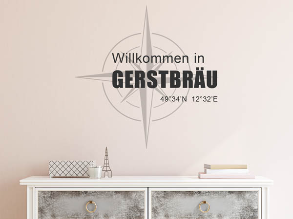 Wandtattoo Willkommen in Gerstbräu mit den Koordinaten 49°34'N 12°32'E