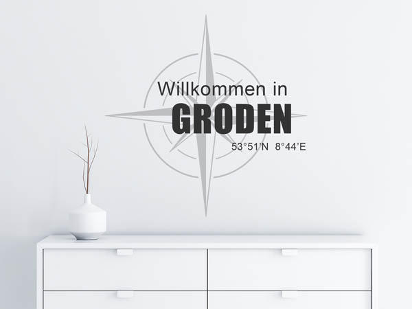 Wandtattoo Willkommen in Groden mit den Koordinaten 53°51'N 8°44'E