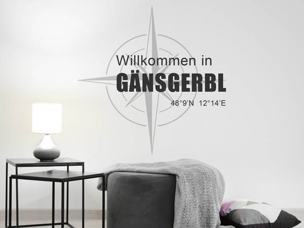 Wandtattoo Willkommen in Gänsgerbl mit den Koordinaten 48°9'N 12°14'E