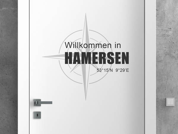 Wandtattoo Willkommen in Hamersen mit den Koordinaten 53°15'N 9°29'E