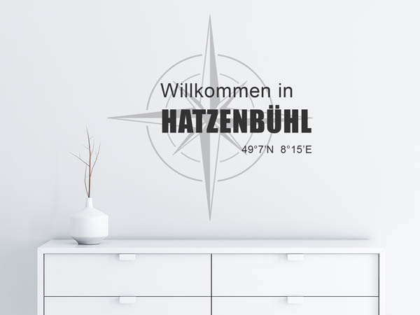 Wandtattoo Willkommen in Hatzenbühl mit den Koordinaten 49°7'N 8°15'E