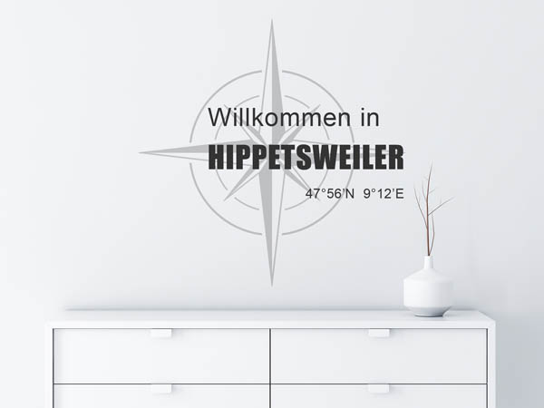 Wandtattoo Willkommen in Hippetsweiler mit den Koordinaten 47°56'N 9°12'E