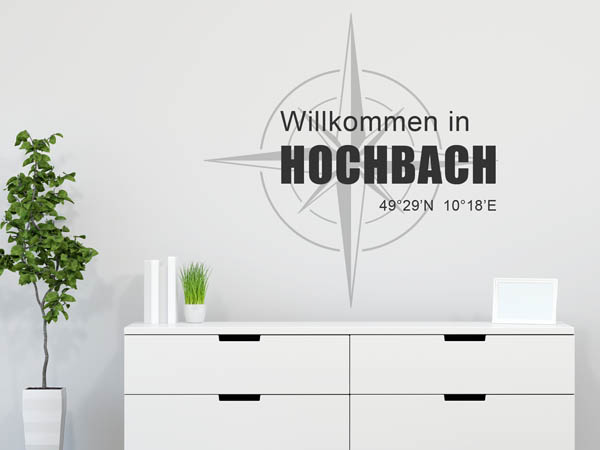 Wandtattoo Willkommen in Hochbach mit den Koordinaten 49°29'N 10°18'E