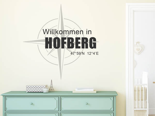 Wandtattoo Willkommen in Hofberg mit den Koordinaten 47°59'N 12°4'E