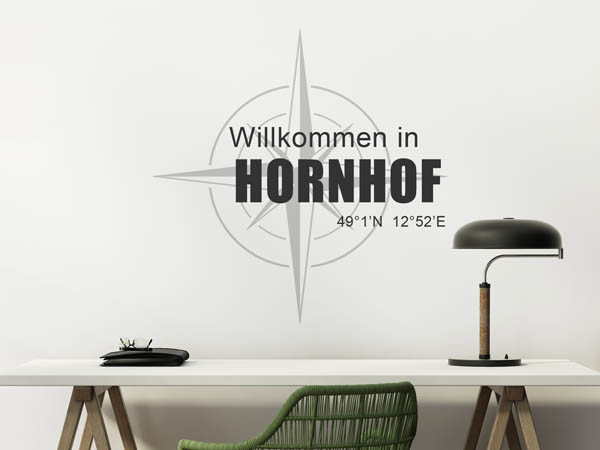 Wandtattoo Willkommen in Hornhof mit den Koordinaten 49°1'N 12°52'E