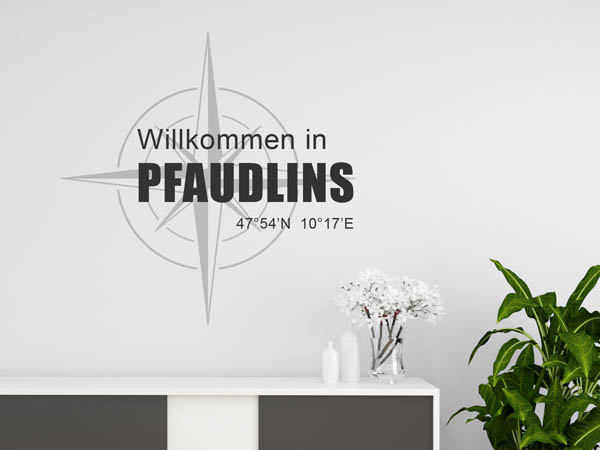 Wandtattoo Willkommen in Pfaudlins mit den Koordinaten 47°54'N 10°17'E