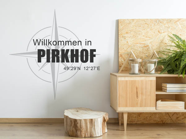 Wandtattoo Willkommen in Pirkhof mit den Koordinaten 49°29'N 12°27'E