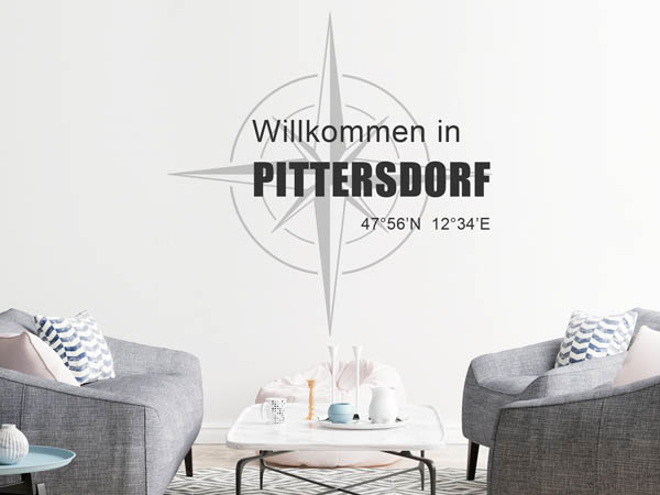 Wandtattoo Willkommen in Pittersdorf mit den Koordinaten 47°56'N 12°34'E