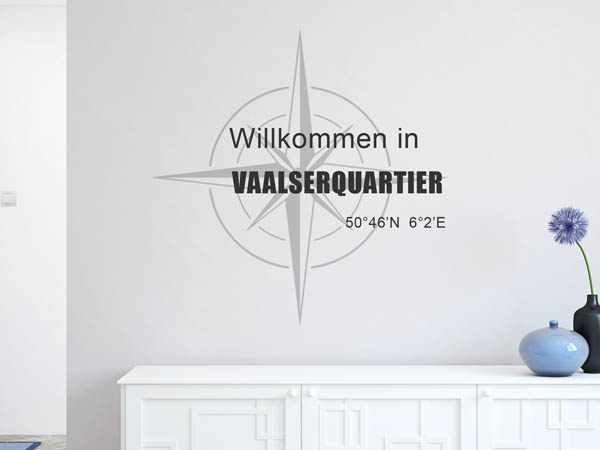 Wandtattoo Willkommen in Vaalserquartier mit den Koordinaten 50°46'N 6°2'E