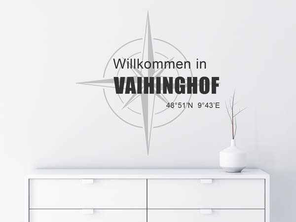 Wandtattoo Willkommen in Vaihinghof mit den Koordinaten 48°51'N 9°43'E