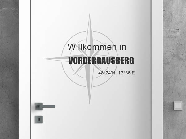 Wandtattoo Willkommen in Vordergausberg mit den Koordinaten 48°24'N 12°36'E