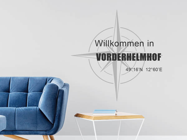 Wandtattoo Willkommen in Vorderhelmhof mit den Koordinaten 49°16'N 12°60'E