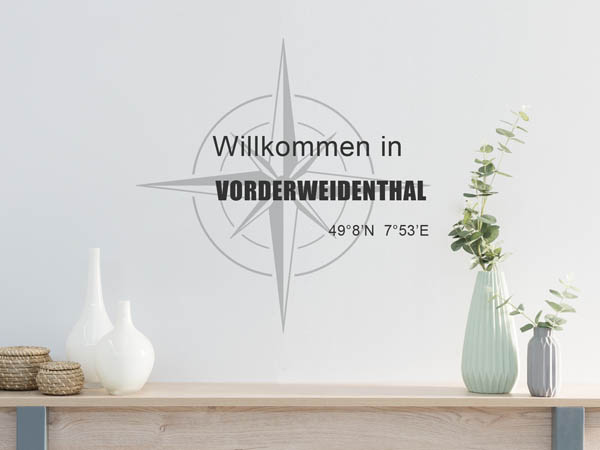 Wandtattoo Willkommen in Vorderweidenthal mit den Koordinaten 49°8'N 7°53'E