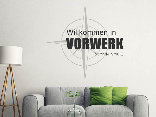 Wandtattoo Willkommen in Vorwerk mit den Koordinaten 53°11'N 9°10'E